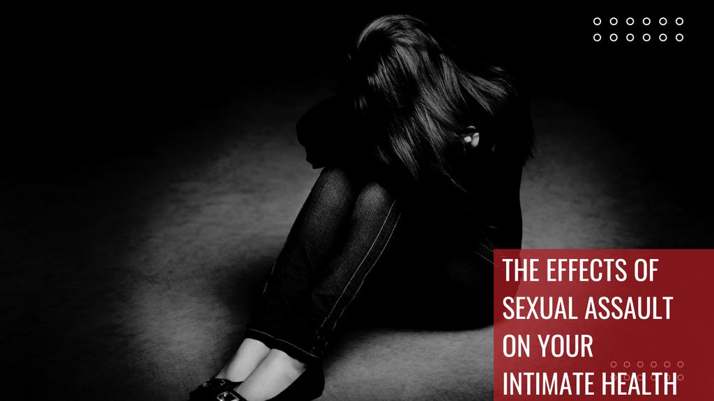 The Effects of Sexual Assault on Intimate Health